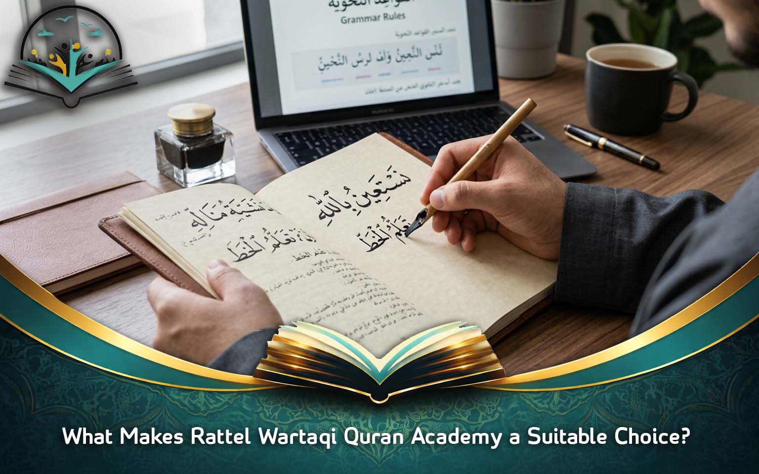 What Makes Rattel Wartaqi Quran Academy a Suitable Choice?